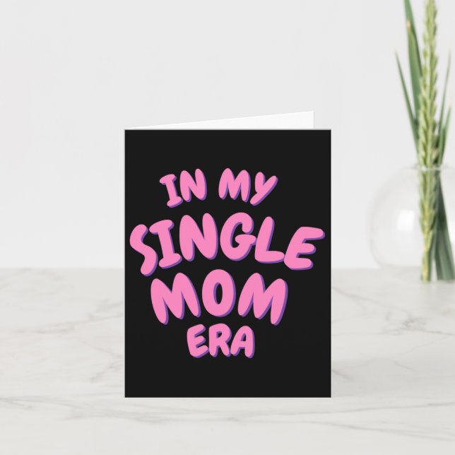 Add Word In My Single Mom Era T Shirt  Card (Front)