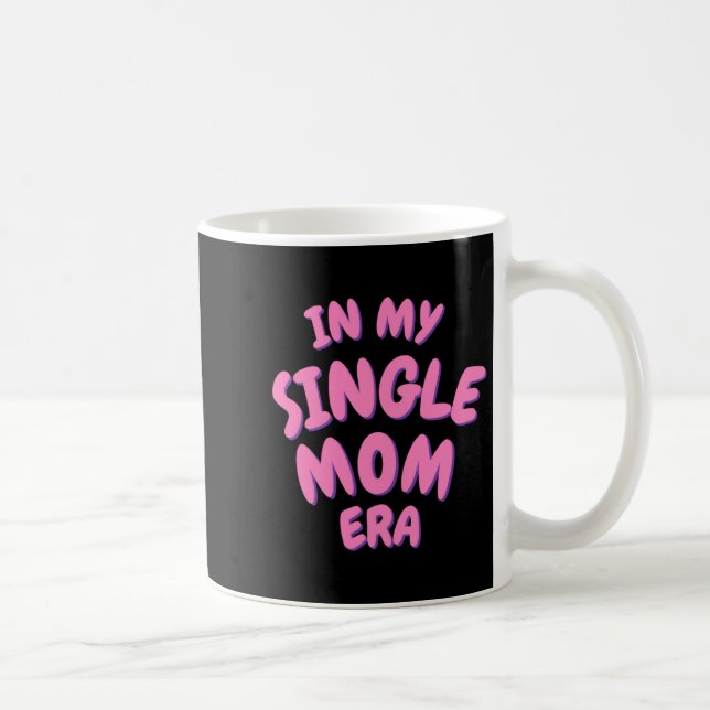 Add Word In My Single Mom Era T Shirt  Coffee Mug (Right)