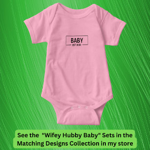 Add Year Change Text Baby, Matches Hubby Wifey Set Baby Bodysuit