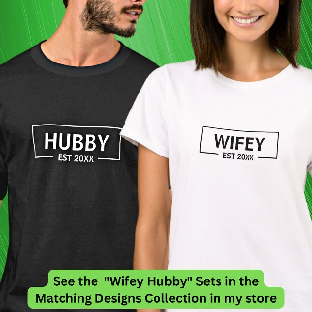 Add Year Change Text Hubby Wifey Couples           T-Shirt (Creator Uploaded)