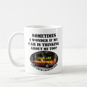 Add your Car Photo Name, Text, Wonder If Thinking Coffee Mug