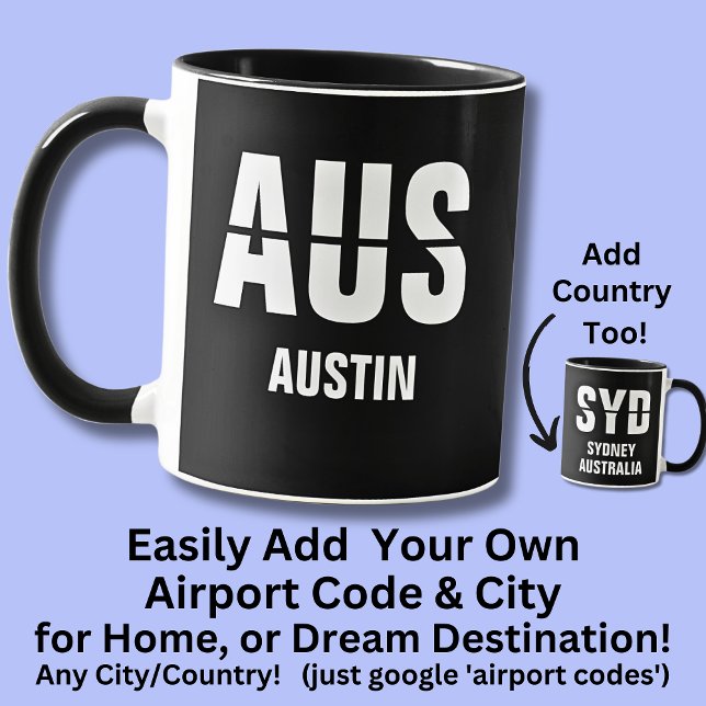 Add Your Code & City, Airport Code AUS AUSTIN TX Mug (Creator Uploaded)