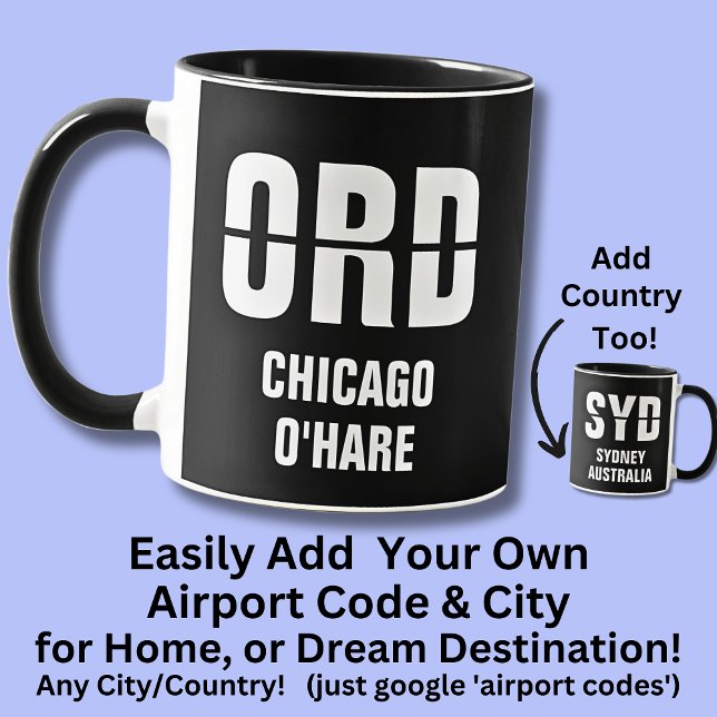 Add Your Code & City, Airport Code ORD CHICAGO Mug (Creator Uploaded)