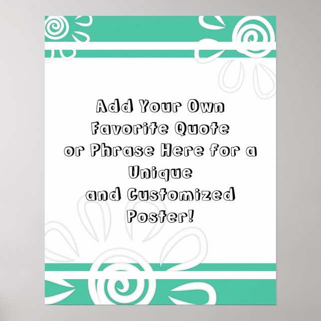 Add Your Custom Quote Stripes Flowers Biscay Green Poster (Front)