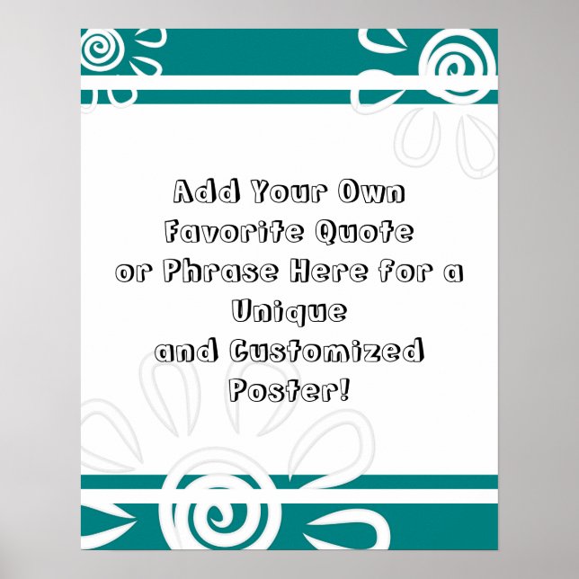 Add Your Custom Quote Stripes Flowers Bold Teal Poster (Front)