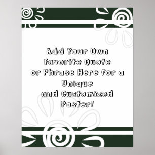 Add Your Custom Quote Stripes Flowers Evergreen Poster