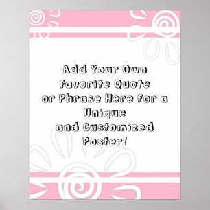 Add Your Custom Quote Stripes & Flowers Light Pink Poster