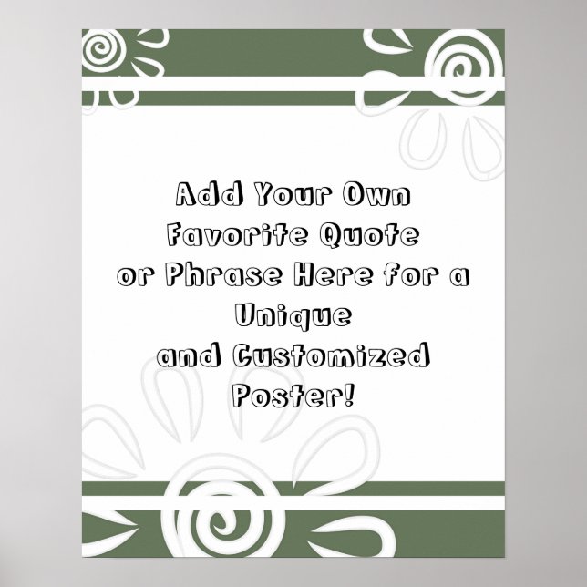 Add Your Custom Quote Stripes Flowers Olive Green Poster (Front)