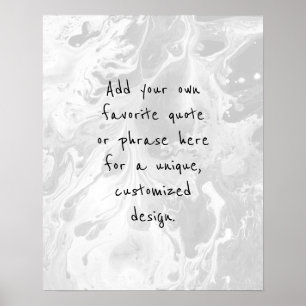 Add Your Custom Quote White Marble, Light Grey Poster