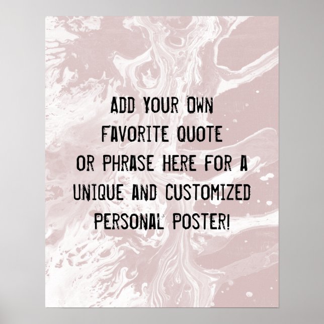 Add Your Custom Quote White Marble on Dusty Rose Poster (Front)