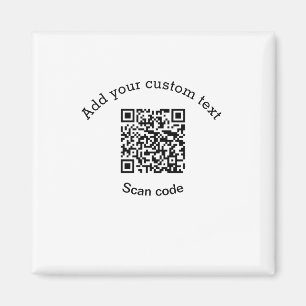 Add your custom text scan QR code business  Magnet