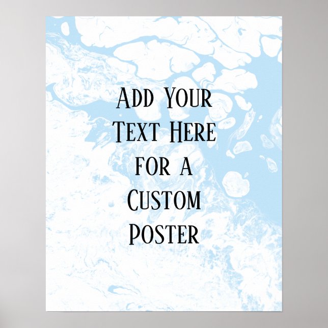 Add Your Custom Text, White & Baby Blue Marble Poster (Front)