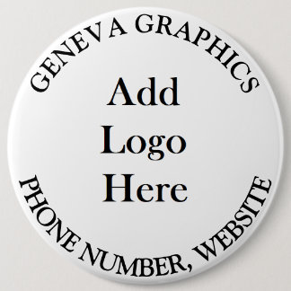 Add Your Logo and Business Information Jumbo-Sized 6 Inch Round Button