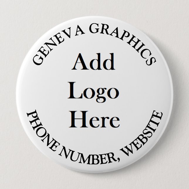 Add Your Logo and Business Information Large 4 Inch Round Button (Front)