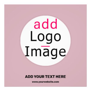 Add Your Logo Business Customizable Dusty Rose   Photo Print
