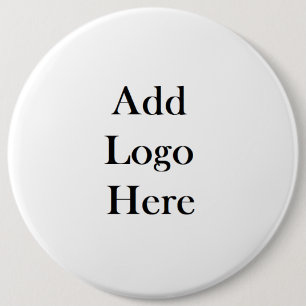Add Your Logo to this Jumbo Sized 6 Inch Round Button