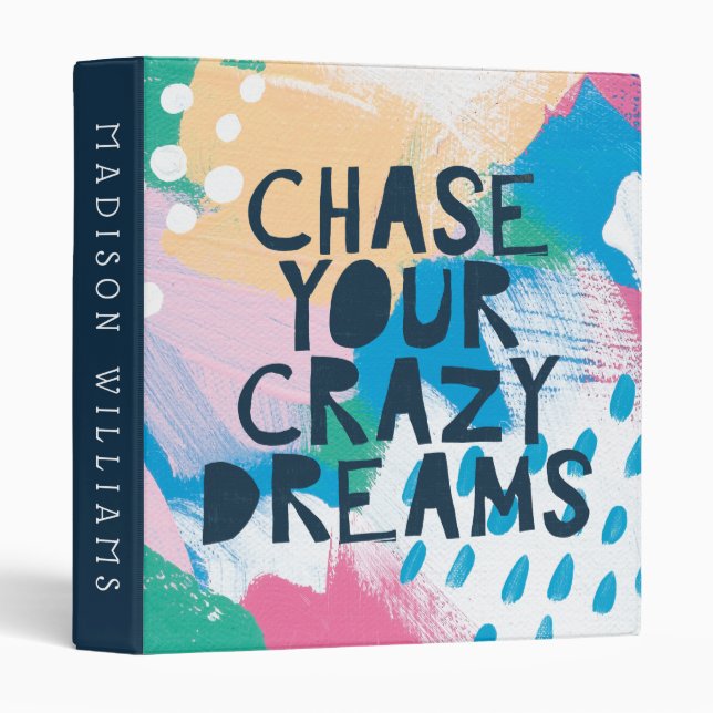 Add Your Name | Chase Your Crazy Dreams Binder (Front/Spine)