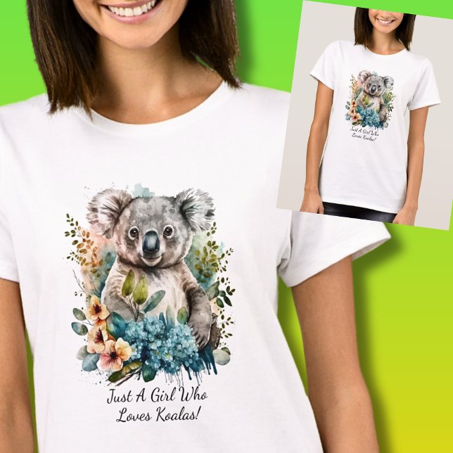 Add Your Name Text , Just a Girl Who Loves Koalas! T-Shirt (Just A Girl Who Loves Koalas! You Can Add a Name or Change the Text Message.)