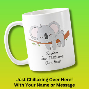 Add Your Name Text, Koala - Chillaxing Over Here! Coffee Mug
