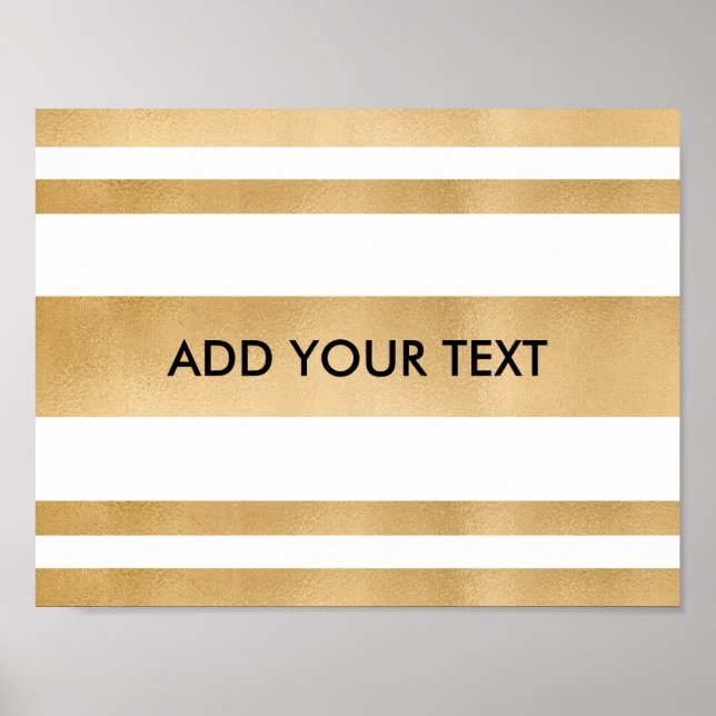 Add your own custom text, faux gold stripes poster (Front)