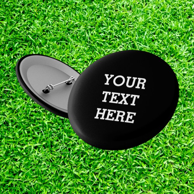 Add Your Own Custom Text Here Black and White 1 Inch Round Button (Creator Uploaded)