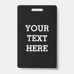 Add Your Own Custom Text Here Black and White Badge