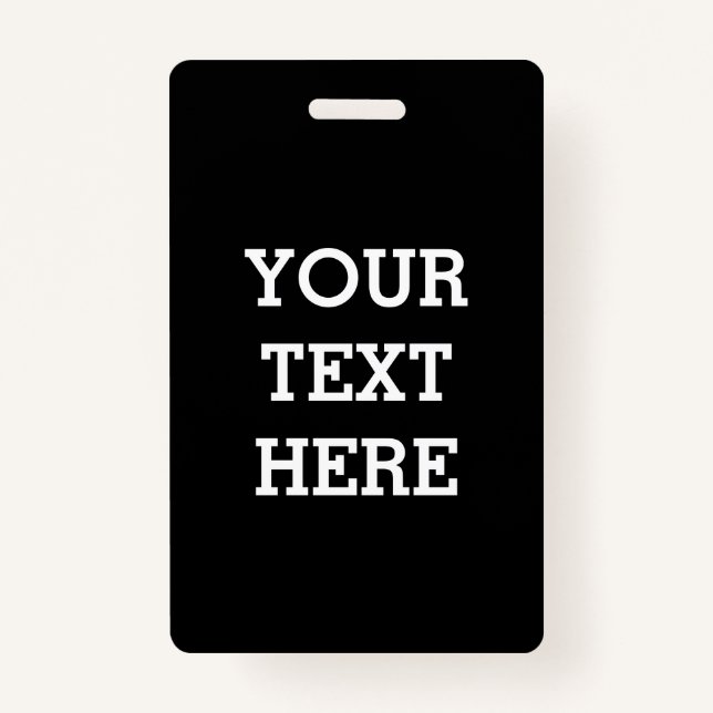 Add Your Own Custom Text Here Black and White Badge (Front)