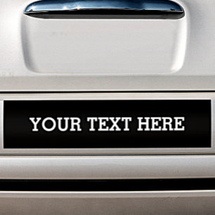Add Your Own Custom Text Here Black and White Bumper Sticker