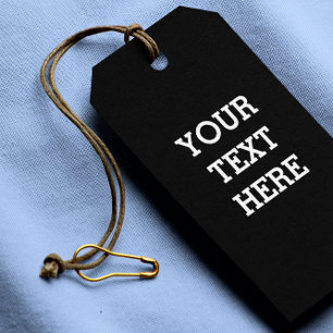 Add Your Own Custom Text Here Black and White Gift Tags