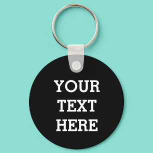 Add Your Own Custom Text Here Black and White Keychain