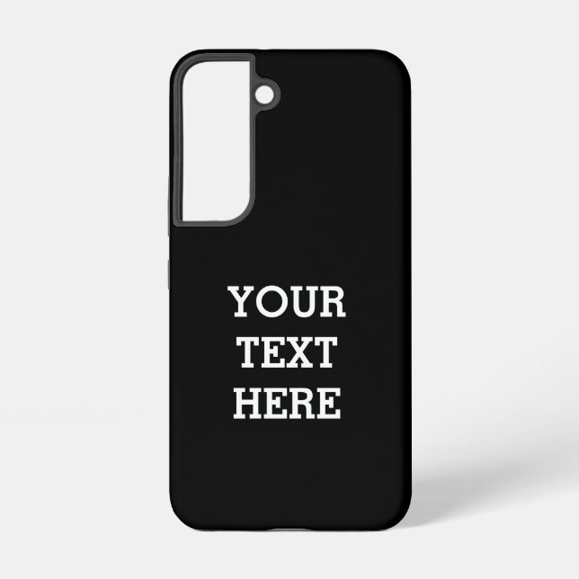 Add Your Own Custom Text Here Black and White Samsung Galaxy S22 Case (Back)