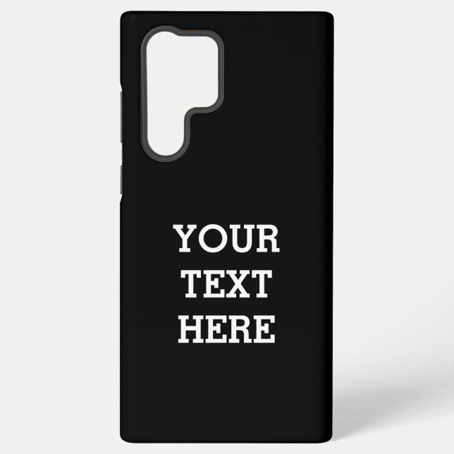Add Your Own Custom Text Here Black and White Samsung Galaxy S22 Ultra Case (Back)