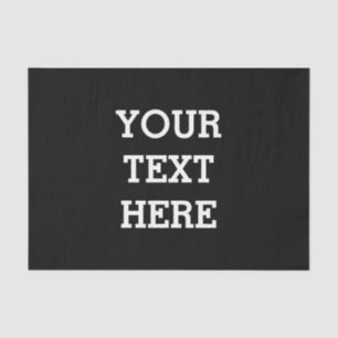 Add Your Own Custom Text Here Black and White Tissue Paper