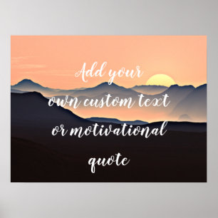 Add Your Own Custom Text Or Motivational Quote Poster