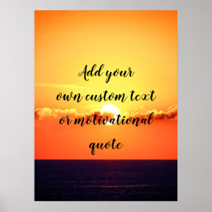Add Your Own Custom Text Or Motivational Quote Poster