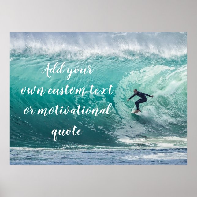 Add Your Own Custom Text Or Motivational Quote Poster (Front)