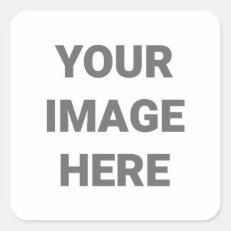 Add Your Own Photo Design Your Own Square Sticker