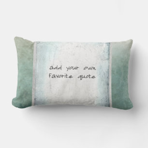 add your own quote custom teal and grey distressed lumbar pillow