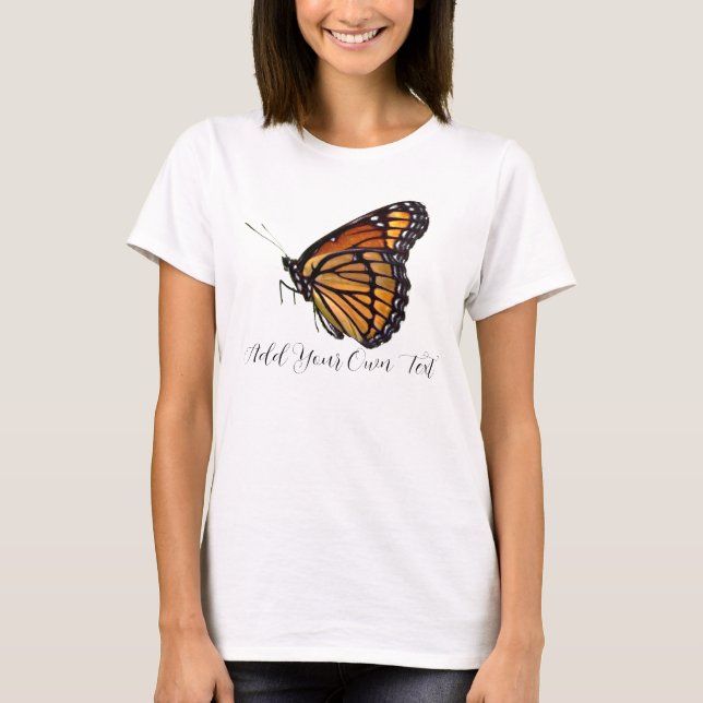 Add Your Own Text Monarch Butterfly T-Shirt (Front)
