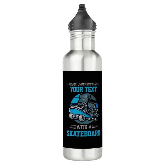 Add Your Own Text Never Underestimate - Skateboard 710 Ml Water Bottle (Right)