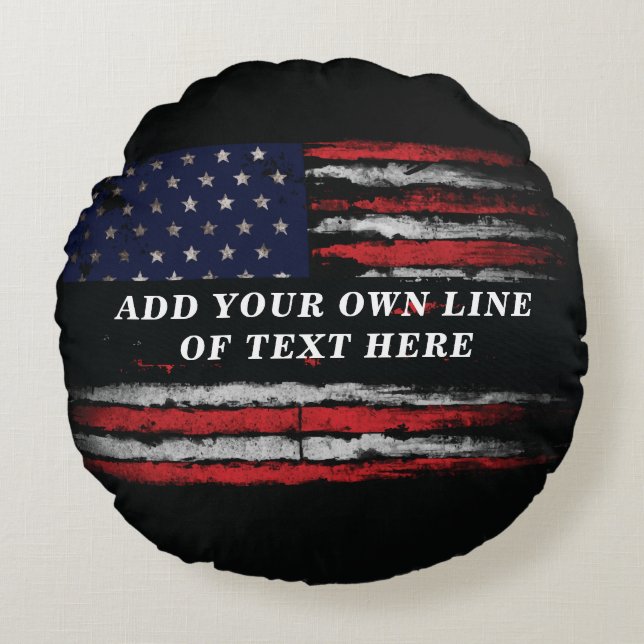 Add your own text on grunge American flag Round Pillow (Front)