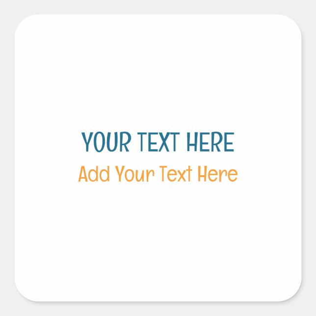 Add Your Own Text Slogan Minimalist Modern Plain Square Sticker (Front)