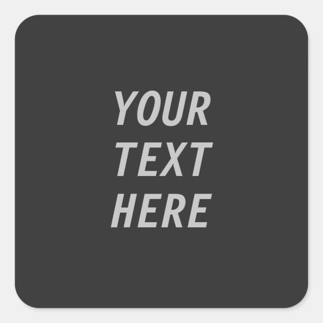 Add Your Own Text  Square Sticker (Front)