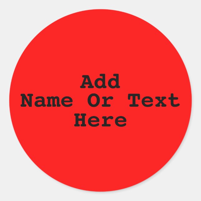 ADD YOUR OWN TEXT-STICKER CLASSIC ROUND STICKER (Front)