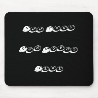 Add your own words, design your own mouse pad