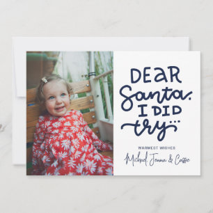 ADD YOUR PHOTO Dear Santa I Did Try Invitation