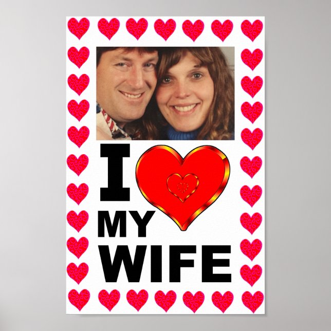 Add Your Photo I Love My Wife Poster (Front)