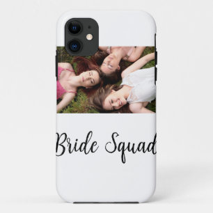 Add your photo name bridesmaid squad bride party  iPhone 11 case