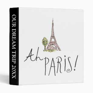 Add Your Text   Ah Paris! Quote   Effiel Tower Binder