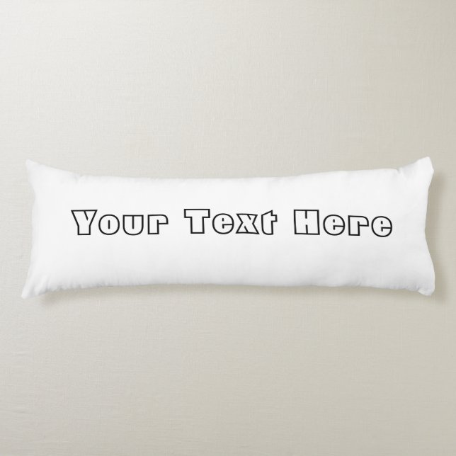 Add Your text Body Pillow, create your own  Body Pillow (Front)